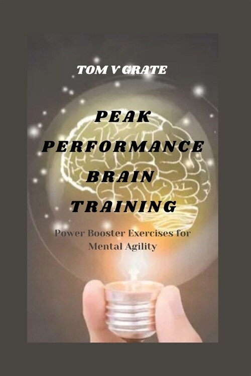 Peak Performance Brain Training: Power Booster Exercises for Mental Agility (Paperback)