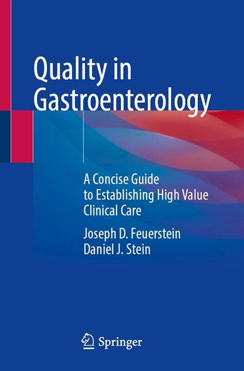 Quality in Gastroenterology: A Concise Guide to Establishing High Value Clinical Care (Paperback, 2024)