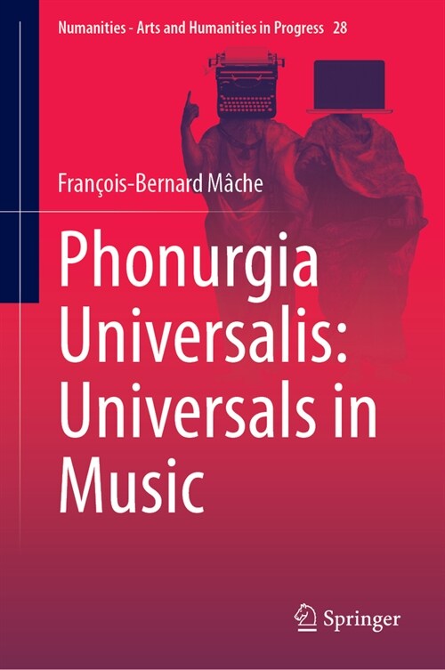 Phonurgia Universalis: Universals in Music (Hardcover, 2024)