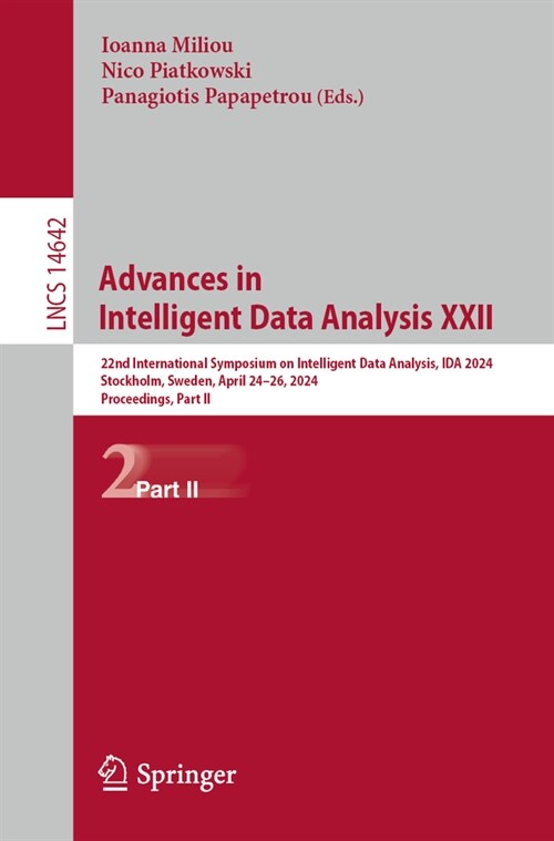 Advances in Intelligent Data Analysis XXII: 22nd International Symposium on Intelligent Data Analysis, Ida 2024, Stockholm, Sweden, April 24-26, 2024, (Paperback, 2024)