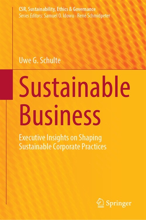 Sustainable Business: Executive Insights on Shaping Sustainable Corporate Practices (Hardcover, 2024)