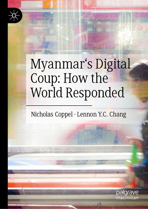Myanmars Digital Coup: How the World Responded (Hardcover, 2024)