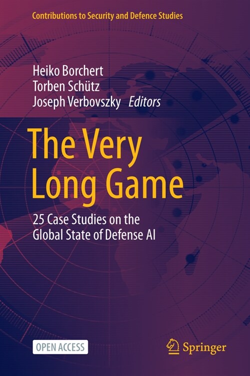 The Very Long Game: 25 Case Studies on the Global State of Defense AI (Hardcover, 2024)