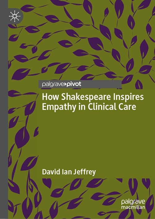 How Shakespeare Inspires Empathy in Clinical Care (Hardcover, 2024)