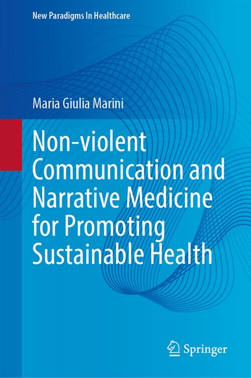 Non-Violent Communication and Narrative Medicine for Promoting Sustainable Health (Hardcover, 2024)