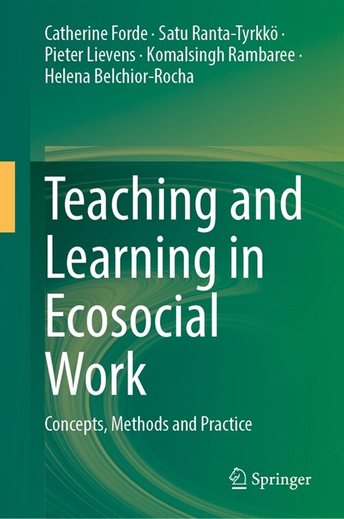 Teaching and Learning in Ecosocial Work: Concepts, Methods and Practice (Hardcover, 2024)