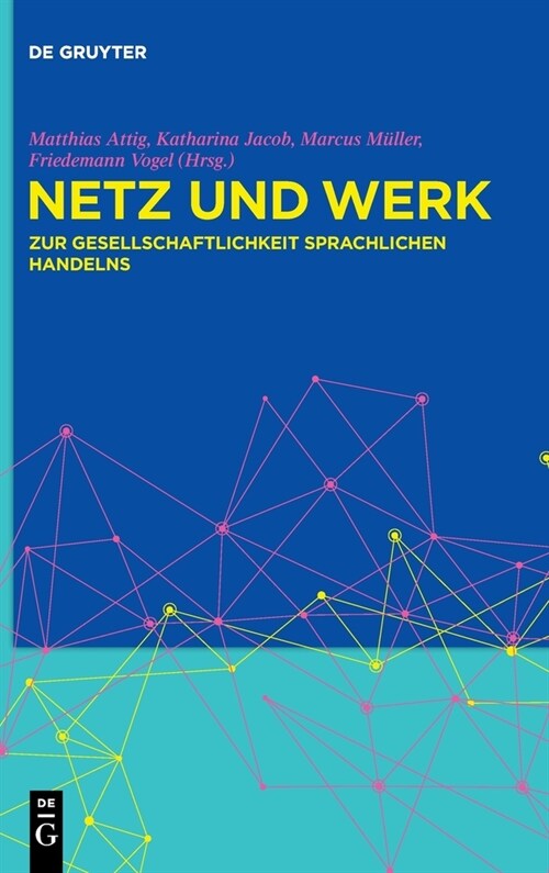 Netz Und Werk: Zur Gesellschaftlichkeit Sprachlichen Handelns (Hardcover)
