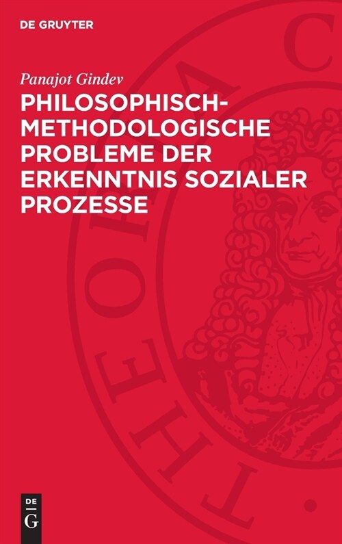 Philosophisch-Methodologische Probleme Der Erkenntnis Sozialer Prozesse (Hardcover, Bulgarischer Or)