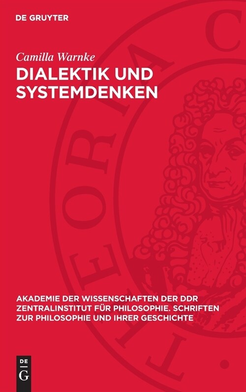 Dialektik Und Systemdenken: Historische Aspekte. Nikolaus Von Kues, Franz?ische Aufkl?ung, Schelling (Hardcover, Reprint 2024)