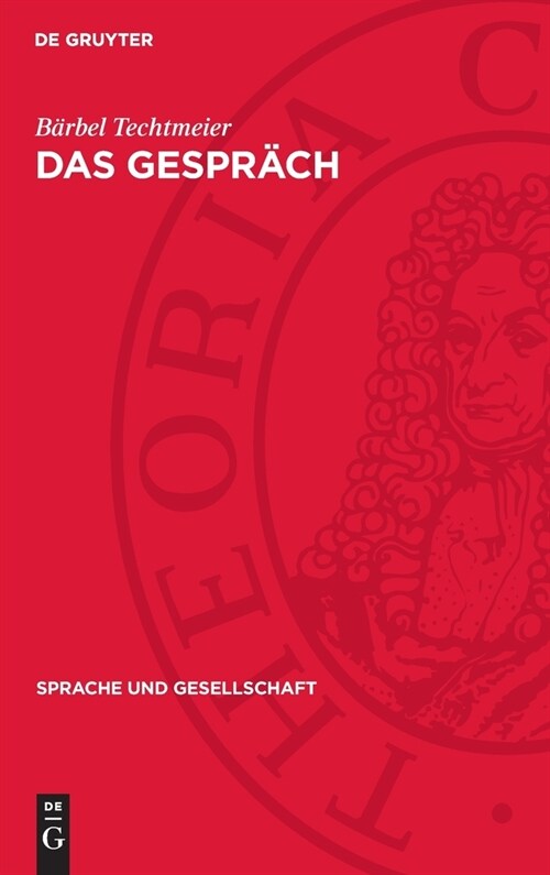 Das Gespr?h: Funktionen, Normen Und Strukturen (Hardcover, Reprint 2024)