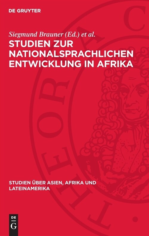 Studien Zur Nationalsprachlichen Entwicklung in Afrika: Soziolinguistische Und Sprachpolitische Probleme (Hardcover, Reprint 2024)