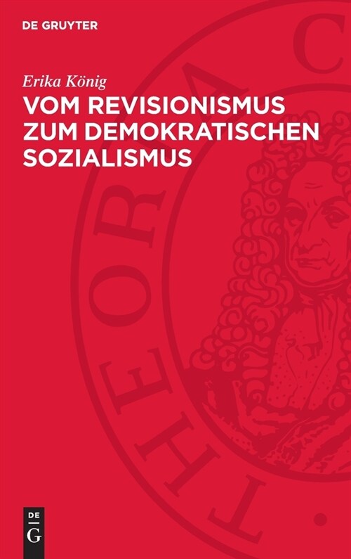 Vom Revisionismus Zum Demokratischen Sozialismus: Zur Kritik Des ?onomischen Revisionismus in Deutschland (Hardcover, Erscheint Auch)