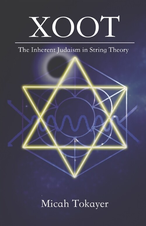 Xoot: The Inherent Judaism in String Theory (Paperback)