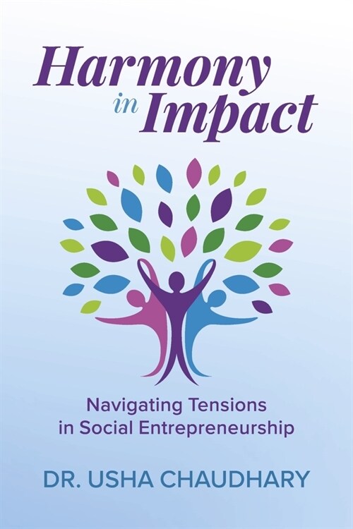 Harmony in Impact: Navigating Tensions in Social Entrepreneurship (Paperback)
