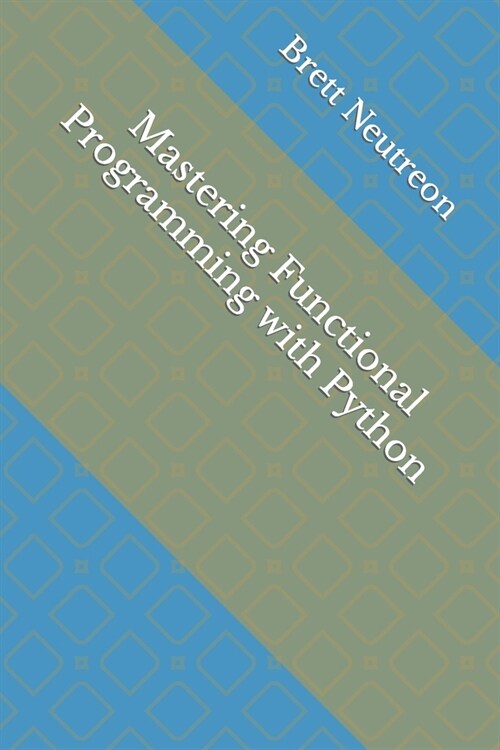 Mastering Functional Programming with Python (Paperback)