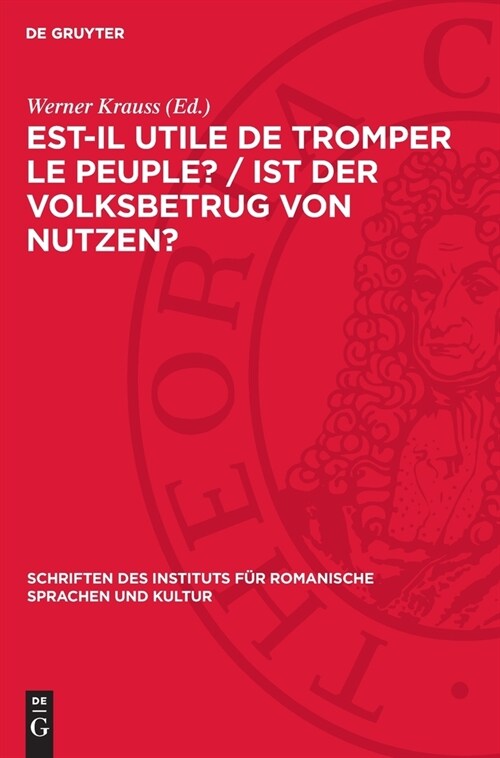 Est-Il Utile de Tromper Le Peuple? / Ist Der Volksbetrug Von Nutzen?: Concours de la Classe de Philosophie Sp?ulative de lAcad?ie Des Sciences Et D (Hardcover, Reprint 2024)