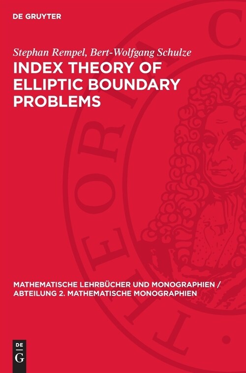 Index Theory of Elliptic Boundary Problems (Hardcover, Reprint 2024)