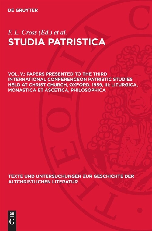 Papers Presented to the Third International Conferenceon Patristic Studies Held at Christ Church, Oxford, 1959, III: Liturgica, Monastica Et Ascetica, (Hardcover, Reprint 2024)