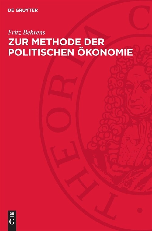 Zur Methode Der Politischen ?onomie: Ein Beitrag Zur Geschichte Der Politischen ?onomie (Hardcover, Reprint 2024)