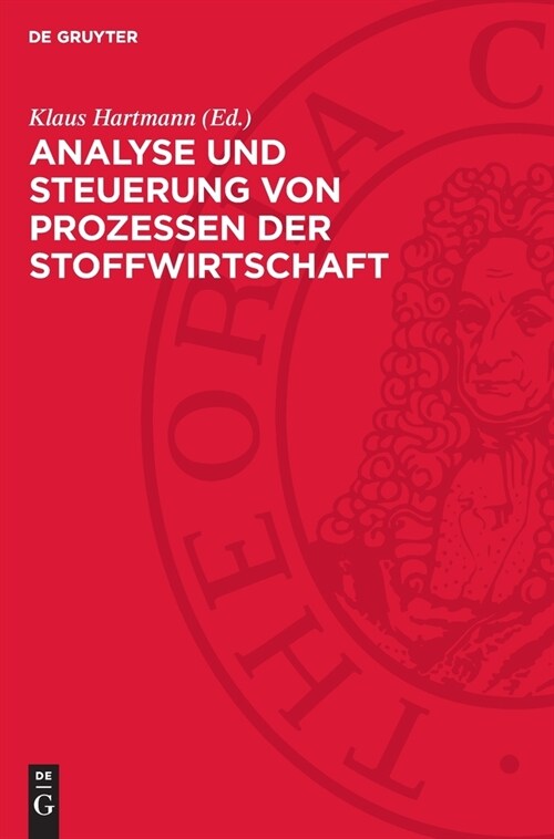 Analyse Und Steuerung Von Prozessen Der Stoffwirtschaft: Dargestellt an Prozessen Der Chemischen Industrie (Hardcover, Reprint 2024)