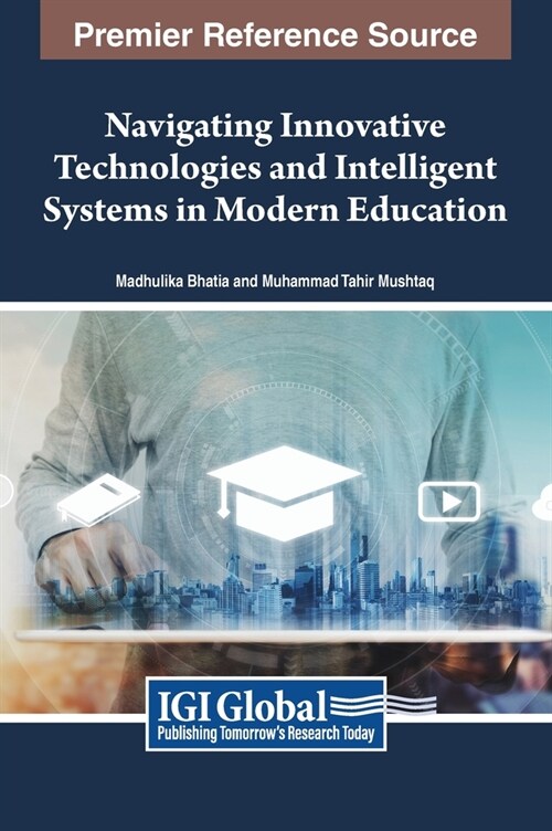 Navigating Innovative Technologies and Intelligent Systems in Modern Education (Hardcover)