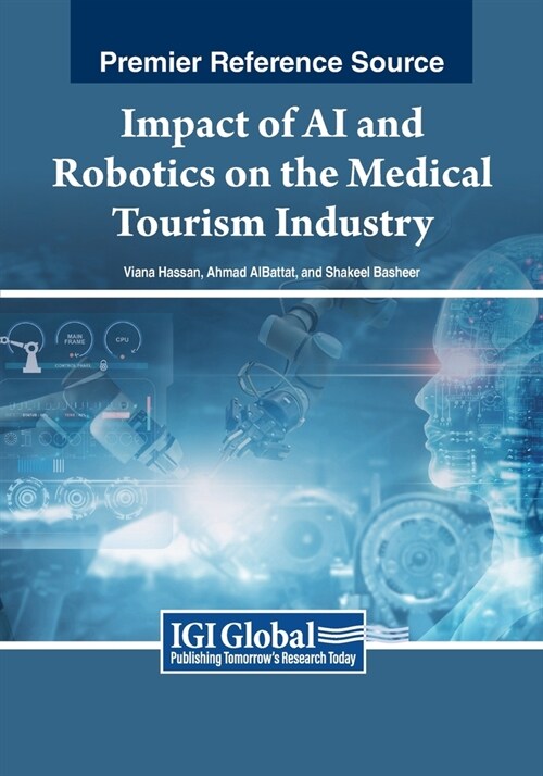 Impact of AI and Robotics on the Medical Tourism Industry (Paperback)