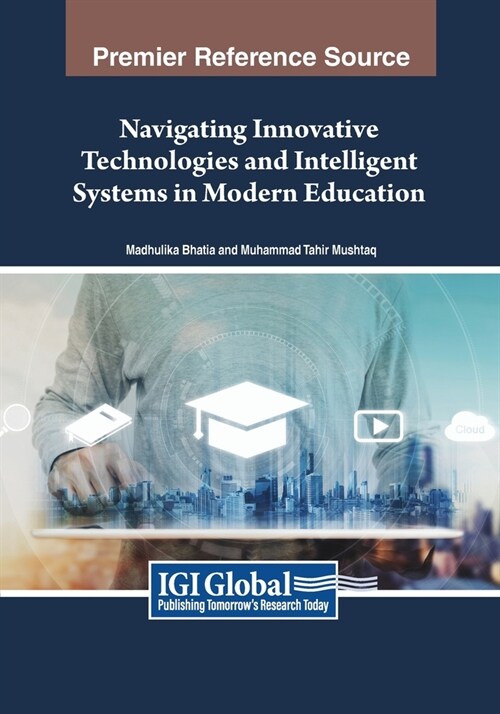 Navigating Innovative Technologies and Intelligent Systems in Modern Education (Paperback)