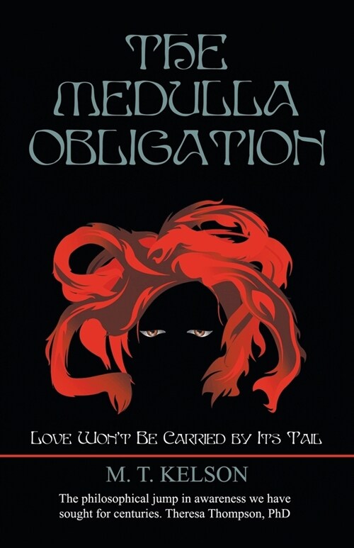 The Medulla Obligation: Love Wont Be Carried by Its Tail (Paperback)