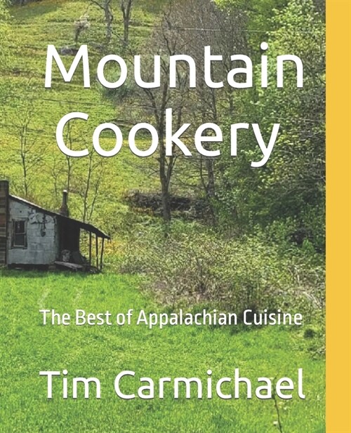 Mountain Cookery: The Best of Appalachian Cuisine (Paperback)