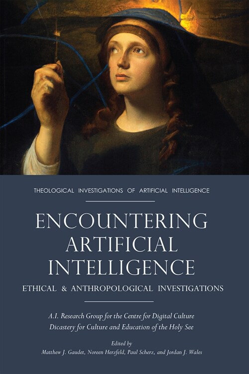 Encountering Artificial Intelligence: Ethical and Anthropological Investigations (Paperback)