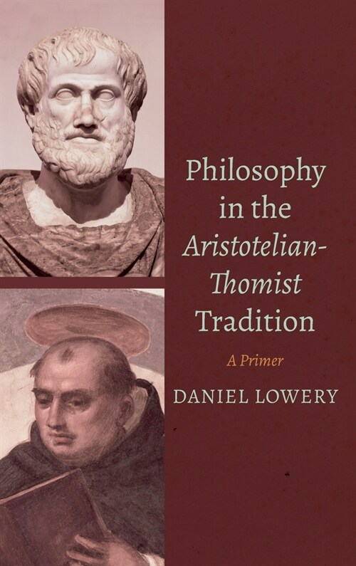 Philosophy in the Aristotelian-Thomist Tradition: A Primer (Hardcover)