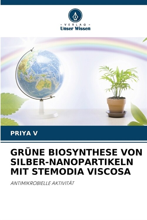 Gr?e Biosynthese Von Silber-Nanopartikeln Mit Stemodia Viscosa (Paperback)