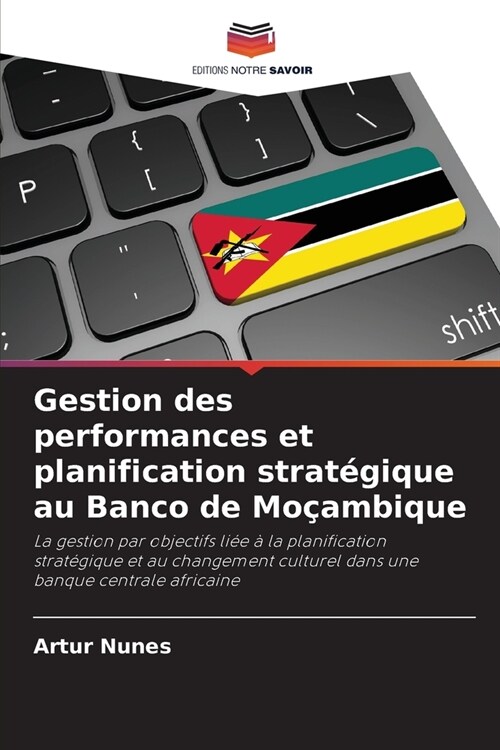 Gestion des performances et planification strat?ique au Banco de Mo?mbique (Paperback)