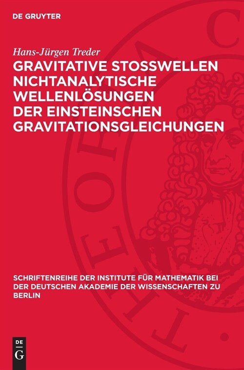 Gravitative Stosswellen Nichtanalytische Wellenl?ungen Der Einsteinschen Gravitationsgleichungen (Hardcover, Mit 3 Abbildung)