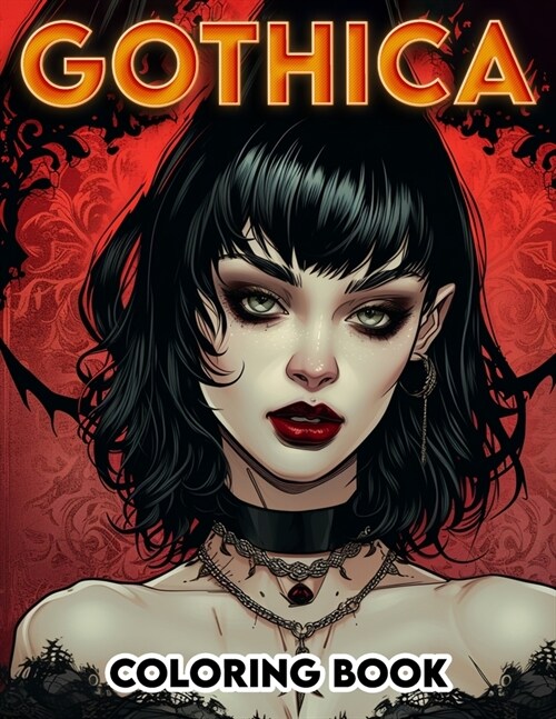 Gothica Coloring Book: Delve into the depths of gothic elegance with pages filled with enigmatic scenes and designs, offering a canvas for yo (Paperback)