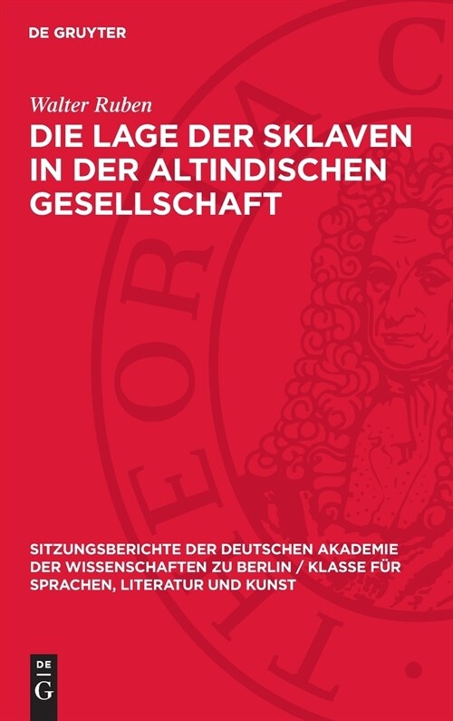 Die Lage Der Sklaven in Der Altindischen Gesellschaft (Hardcover, Reprint 2024)