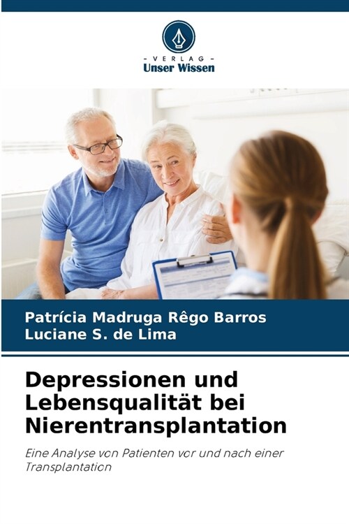 Depressionen und Lebensqualit? bei Nierentransplantation (Paperback)