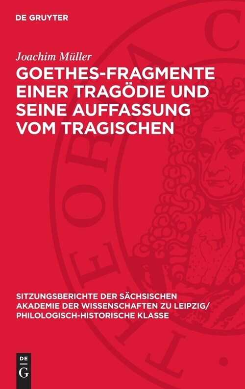 Goethes-Fragmente Einer Trag?ie Und Seine Auffassung Vom Tragischen (Hardcover, Reprint 2024)