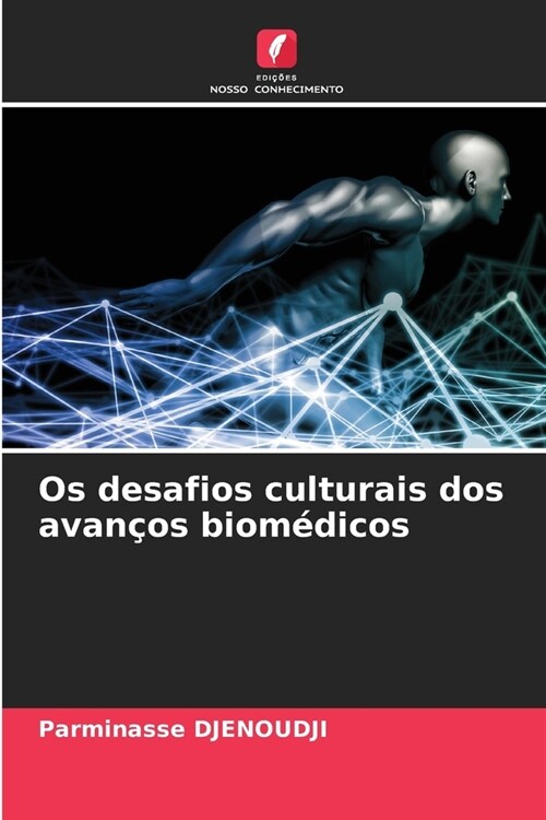 Os desafios culturais dos avan?s biom?icos (Paperback)