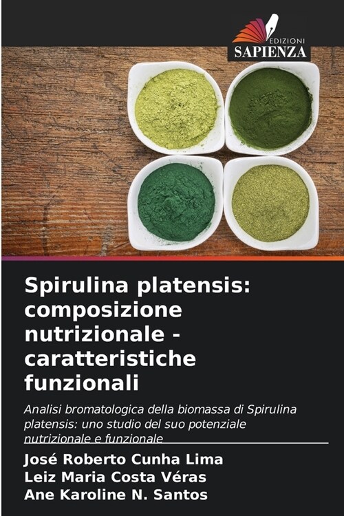 Spirulina platensis: composizione nutrizionale - caratteristiche funzionali (Paperback)