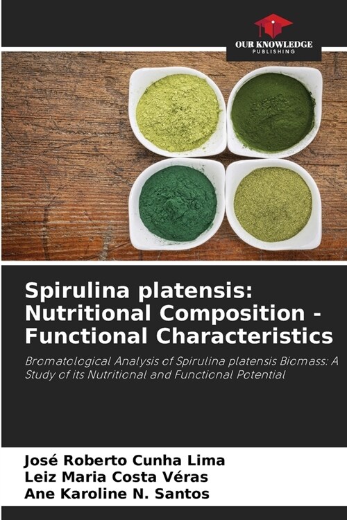 Spirulina platensis: Nutritional Composition - Functional Characteristics (Paperback)