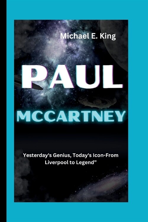 Paul McCartney: Yesterdays Genius, Todays Icon-From Liverpool to Legend (Paperback)