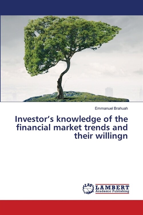 Investors knowledge of the financial market trends and their willingn (Paperback)