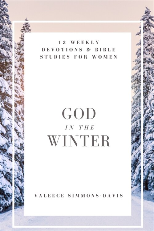 God in the Winter: 13 Weekly Devotions & Bible Studies for Women (Paperback)