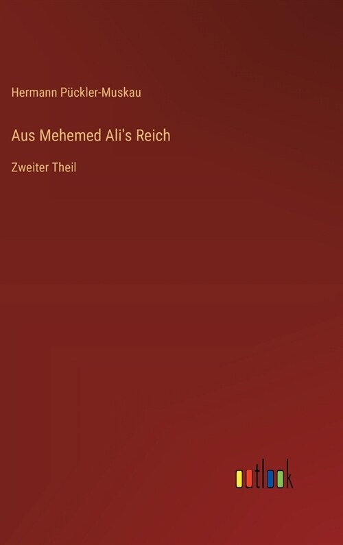 Aus Mehemed Alis Reich: Zweiter Theil (Hardcover)
