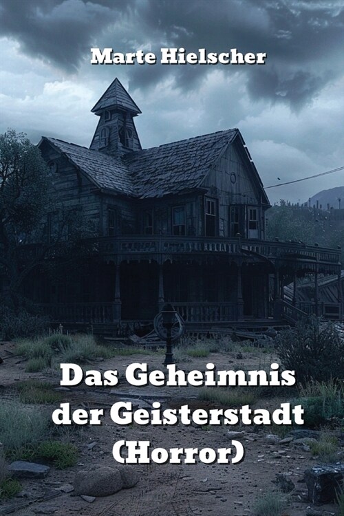 Das Geheimnis der Geisterstadt (Horror) (Paperback)