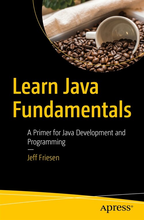 Learn Java Fundamentals: A Primer for Java Development and Programming (Paperback)