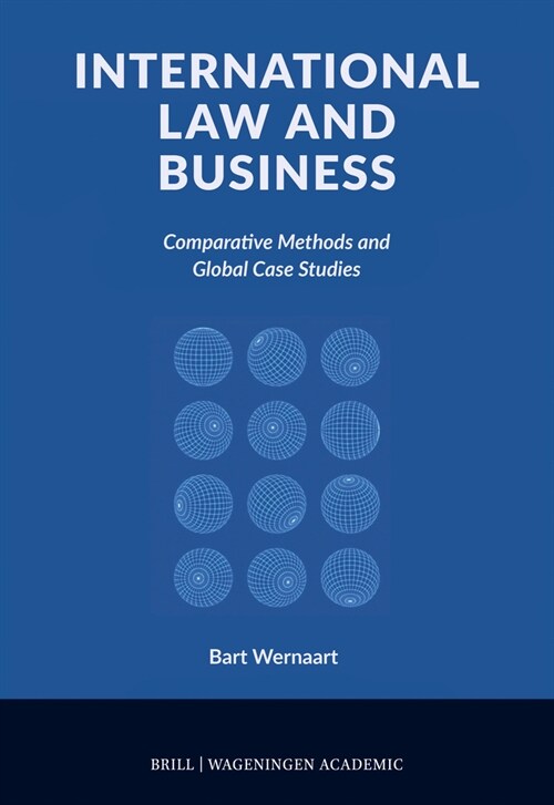 International Law and Business: Comparative Methods and Global Case Studies (Hardcover)