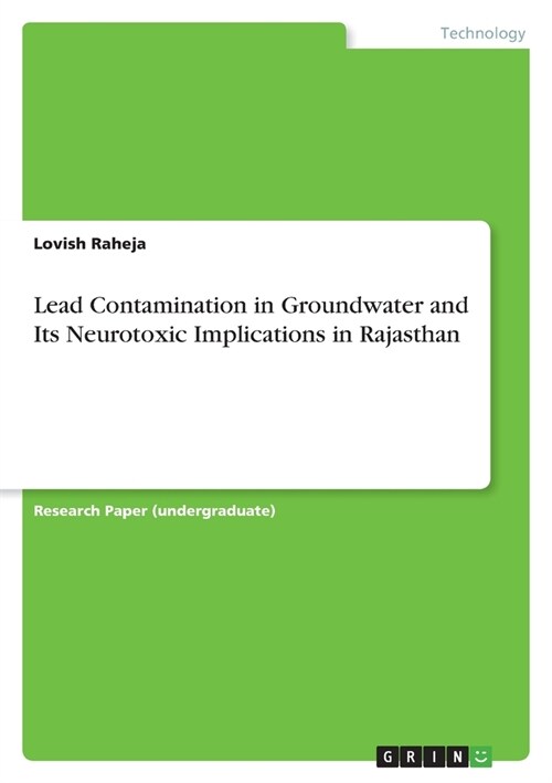 Lead Contamination in Groundwater and Its Neurotoxic Implications in Rajasthan (Paperback)