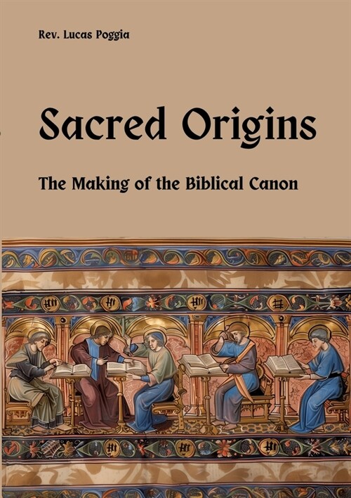 Sacred Origins: The Making of the Biblical Canon (Paperback)